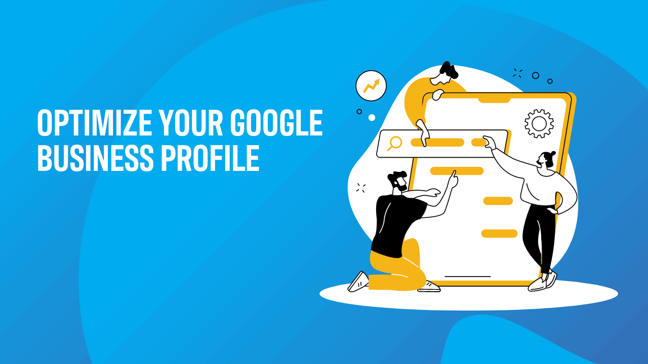 Illustrated pair adding listing details on a screen beside Optimize Your Google Business Profile headline